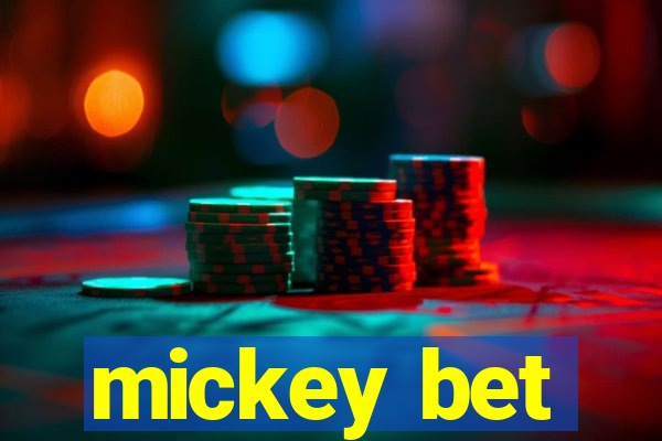 mickey bet